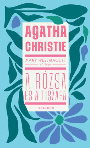 Mary Westmacott: A rózsa és a tiszafa termékhez kapcsolódó kép