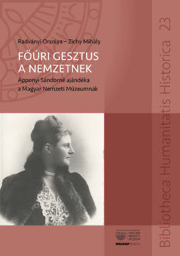 Főúri gesztus a nemzetnek - Apponyi Sándorné ajándéka a Magyar Nemzeti Múzeumnak termékhez kapcsolódó kép