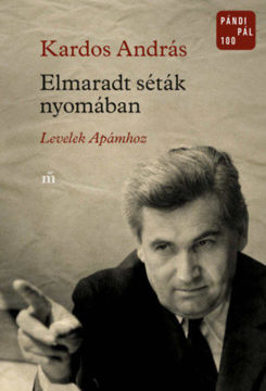 Elmaradt séták nyomában - Levelek Apámhoz termékhez kapcsolódó kép