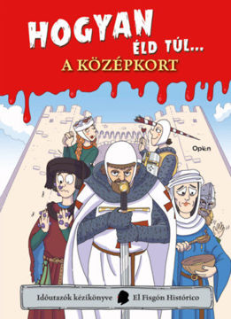 Hogyan éld túl... a középkort termékhez kapcsolódó kép