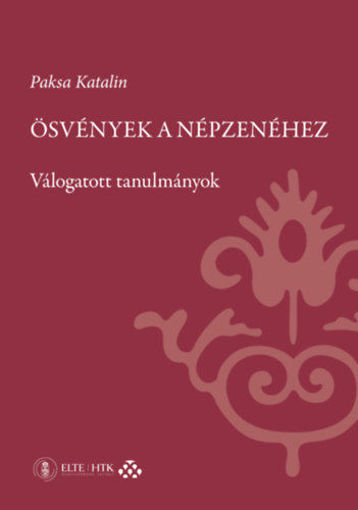 Ösvények a népzenéhez - Válogatott tanulmányok termékhez kapcsolódó kép