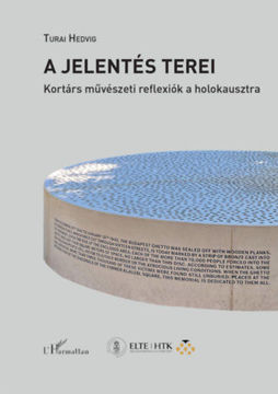 A jelentés terei - Kortárs művészeti reflexiók a holokausztra termékhez kapcsolódó kép