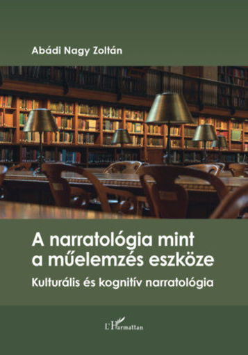 A narratológia mint a műelemzés eszköze - Kulturális és kognitív narratológia termékhez kapcsolódó kép