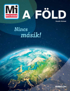 Mi micsoda - A Föld - Nincs másik! termékhez kapcsolódó kép