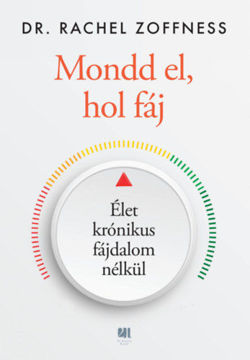 Mondd el, hol fáj - Élet krónikus fájdalom nélkül termékhez kapcsolódó kép