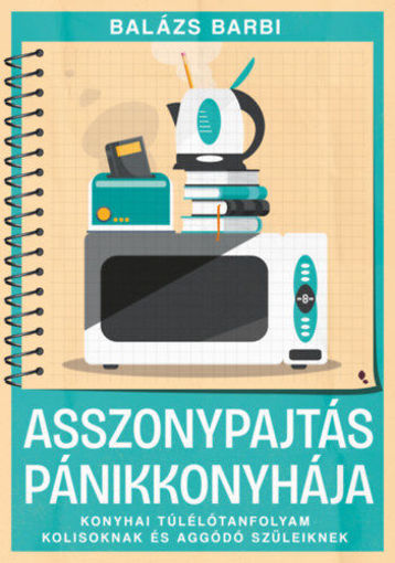 Asszonypajtás pánikkonyhája - Konyhai túlélőtanfolyam kolisoknak és aggódó szüleiknek termékhez kapcsolódó kép