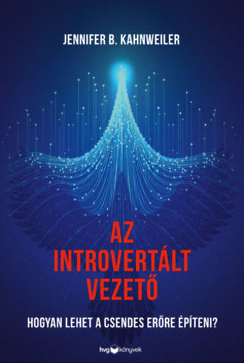 Az introvertált vezető - Hogyan lehet a csendes erőre építeni? termékhez kapcsolódó kép