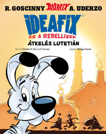 Átkelés Lutetián - Ideafix és a rebellisek termékhez kapcsolódó kép
