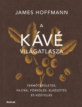 A kávé világatlasza - Termőterületek, fajták, pörkölés, elkészítés és kóstolás termékhez kapcsolódó kép