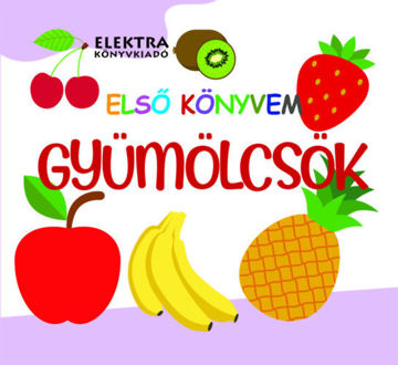 Gyümölcsök - Első könyvem termékhez kapcsolódó kép