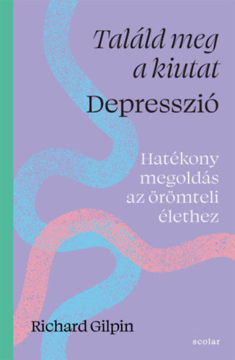 Találd meg a kiutat - Depresszió - Hatékony megoldás az örömteli élethez termékhez kapcsolódó kép