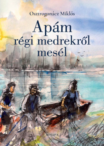 Apám régi medrekről mesél termékhez kapcsolódó kép