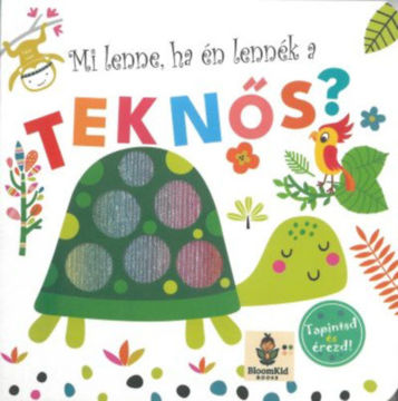 Tapintsd és érezd! - Mi lenne ha én lennék a teknős? termékhez kapcsolódó kép