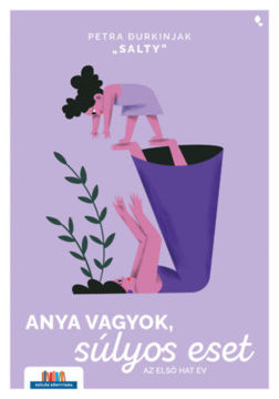 Anya vagyok, súlyos eset - Az első hat év termékhez kapcsolódó kép