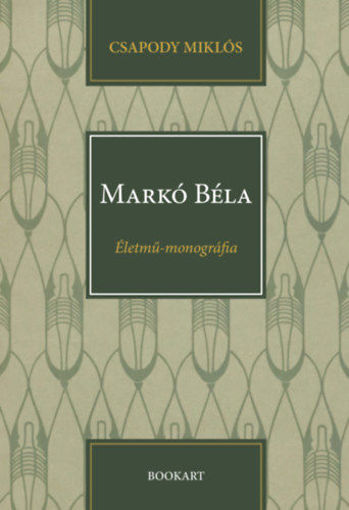 Markó Béla - Életmű-monográfia termékhez kapcsolódó kép