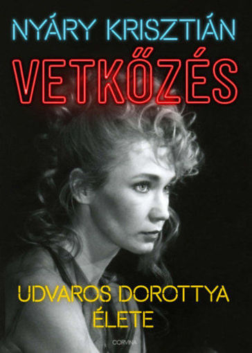 Vetkőzés - Udvaros Dorottya élete termékhez kapcsolódó kép