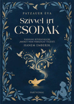 Szívvel írt csodák - Vannak kívánságok, amelyeket nem varázslat teljesít - Hanem emberek termékhez kapcsolódó kép
