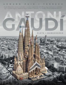 Antoni Gaudí élete és munkássága termékhez kapcsolódó kép