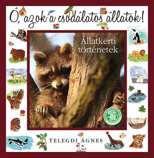 Ó, azok a csodálatos állatok - Állatkerti történetek termékhez kapcsolódó kép