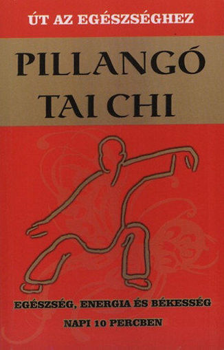 Pillangó tai chi - Út az egészséghez - Egészség, energia és békesség napi 10 percben termékhez kapcsolódó kép
