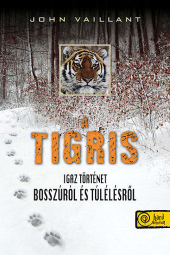 A tigris - Igaz történet bosszúról és túlélésről - Igaz történet bosszúról és túlélésről termékhez kapcsolódó kép