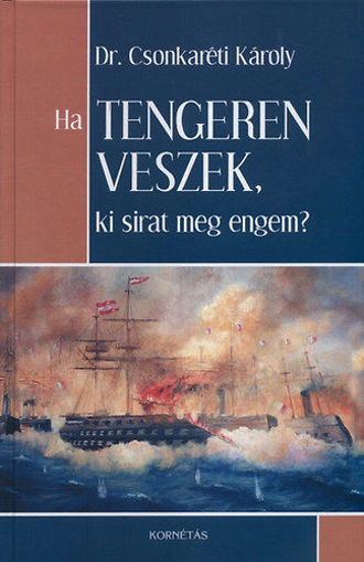 Ha tengeren veszek, ki sirat meg engem? termékhez kapcsolódó kép