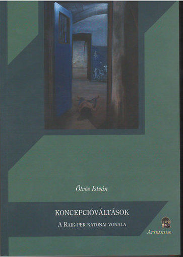 Koncepcióváltások - A Rajk-per katonai vonala - A Rajk-per katonai vonala termékhez kapcsolódó kép