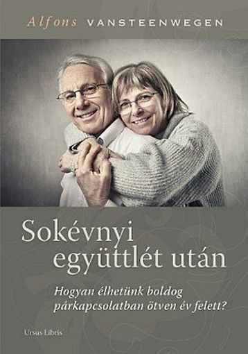 Sokévnyi együttlét után - Hogyan élhetünk boldog párkapcsolatban ötven év felett? - Hogyan élhetünk boldog párkapcsolatban ötven év felett? termékhez kapcsolódó kép