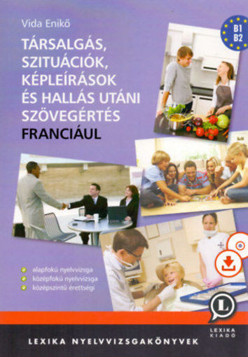 Társalgás, szituációk, képleírások és hallás utáni szövegértés franciául - MP3 CD melléklettel termékhez kapcsolódó kép