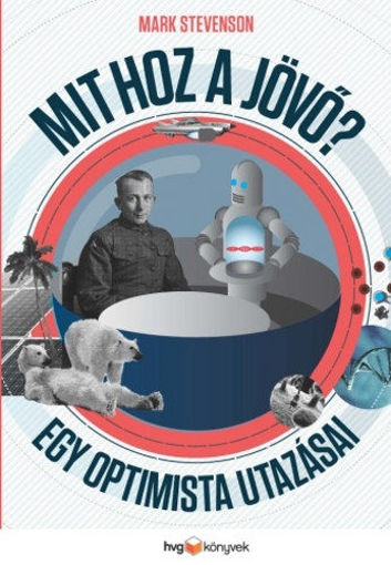 Mit hoz a jövő? - Egy optimista utazásai - Egy optimista utazásai termékhez kapcsolódó kép