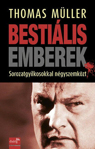 Bestiális emberek  - Sorozatgyilkosokkal négyszemközt termékhez kapcsolódó kép