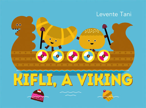Kifli, a viking - Négy mese a cukrászdából termékhez kapcsolódó kép
