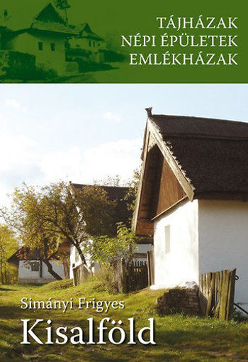 Kisalföld - Tájházak, népi épületek, emlékházak termékhez kapcsolódó kép