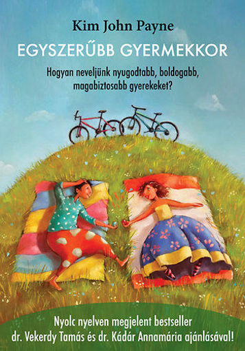 Egyszerűbb gyermekkor  - Hogyan neveljünk nyugodtabb, boldogabb, magabiztosabb gyerekeket? termékhez kapcsolódó kép