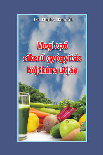 Meglepő sikerű gyógyítás böjtkúra útján termékhez kapcsolódó kép