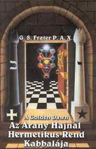 A Golden Dawn - Az Arany Hajnal Hermetikus Rend kabbalája termékhez kapcsolódó kép
