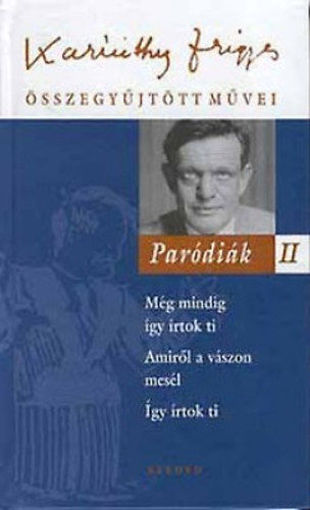 Paródiák II. - Karinthy Frigyes összegyűjtött művei 17. termékhez kapcsolódó kép