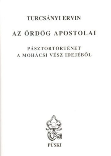 Az ördög apostolai  - Pásztortörténet a mohácsi vész idejéből termékhez kapcsolódó kép