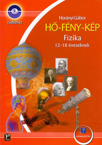 Hő-fény-kép - Fizika 12-18 éveseknek - 12-18 éveseknek - Könyv + munkafüzet termékhez kapcsolódó kép