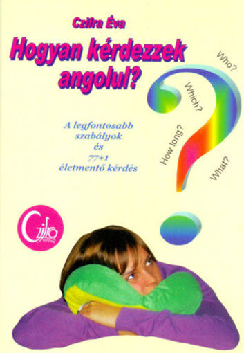 Hogyan kérdezzek angolul? - A legfontosabb szabályok és 77+1 életmentő kérdés termékhez kapcsolódó kép