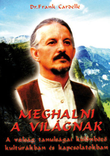Meghalni a világnak - A válság tanulságai különböző kultúrákban és kapcsolatokban termékhez kapcsolódó kép