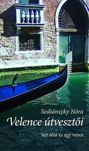 Velence útvesztői - Hét séta és egy város - Hét séta és egy város termékhez kapcsolódó kép