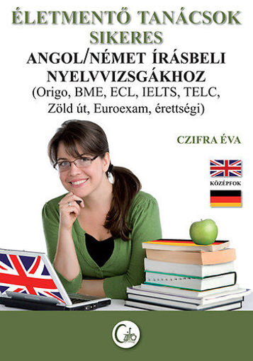 Életmentő tanácsok sikeres angol/német írásbeli nyelvvizsgákhoz termékhez kapcsolódó kép