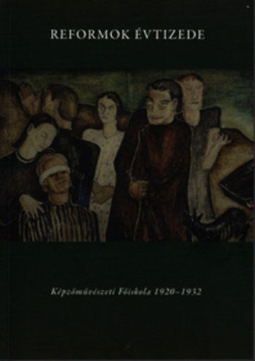 Reformok évtizede - Képzőművészeti Főiskola 1920-1932 - Képzőművészeti Főiskola 1920-1932 termékhez kapcsolódó kép