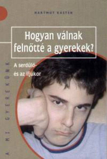 Hogyan válnak felnőtté a gyerekek? - A serdülő és az ifjúkor termékhez kapcsolódó kép
