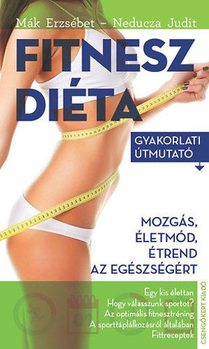 Fitneszdiéta - Gyakorlati útmutató termékhez kapcsolódó kép