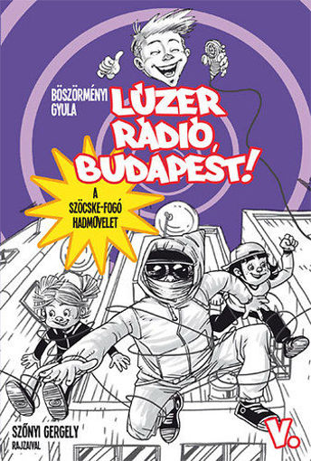 Lúzer Rádió, Budapest 5. - A szöcskefogó hadművelet termékhez kapcsolódó kép