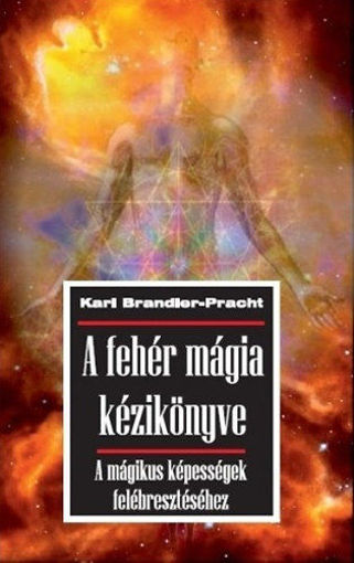 A fehér mágia kézikönyve - A mágikus képességek felébresztéséhez termékhez kapcsolódó kép