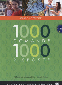 1000 Domande 1000 Risposte - Olasz középfok - Lexika nyelvvizsgakönyvek termékhez kapcsolódó kép