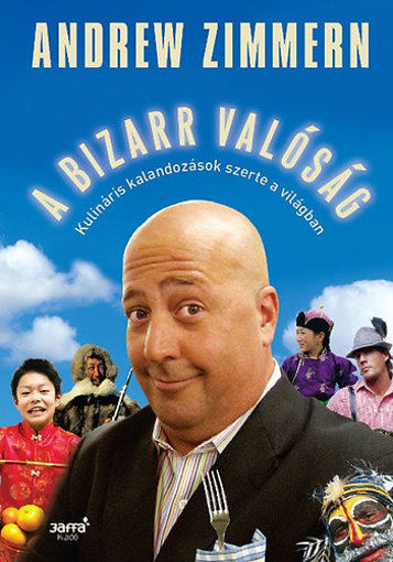 A bizarr valóság - Kulináris kalandozások szerte a világban termékhez kapcsolódó kép